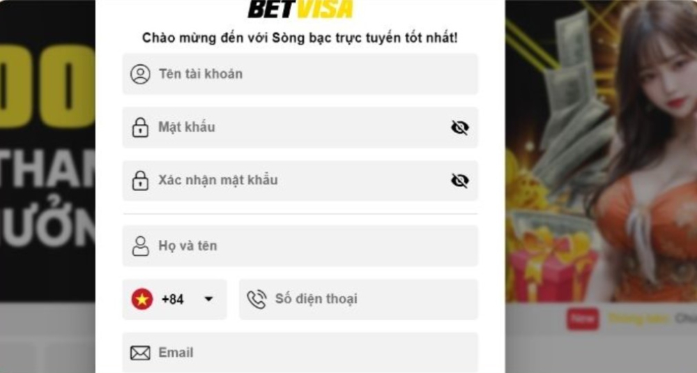 Đăng ký Betvisa 1 Biểu mẫu đăng ký tại Betvisa rất trực quan, dễ hiểu